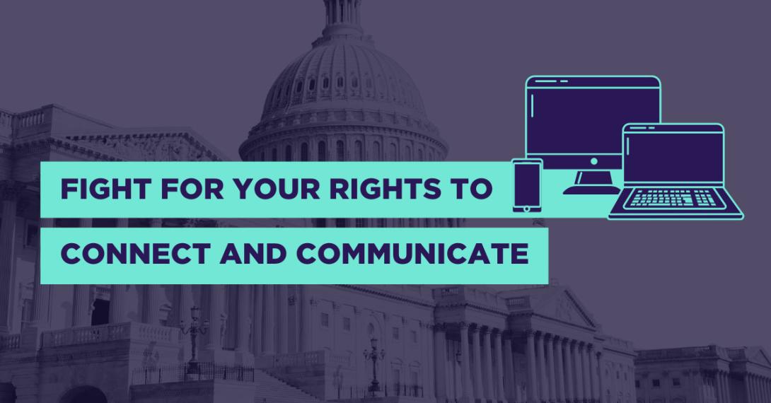 "Fight for your rights to connect and communicate" next to a photo of the U.S. Capitol and images of computers and a cellphone